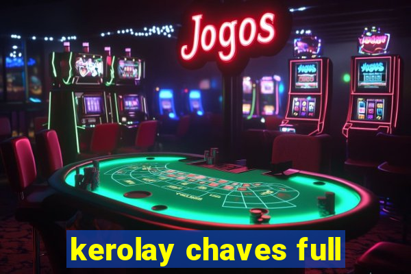 kerolay chaves full